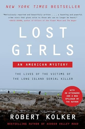 Lost Girls: An American Mystery―An Examination of the Lives of the Victims of the Gilgo Beach Serial Killer – Explore the Story Behind the Case as the Trial Unfolds