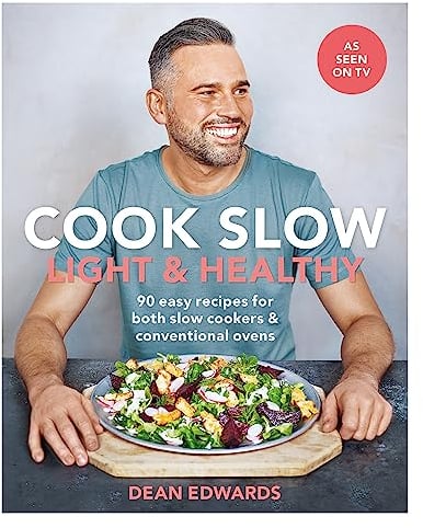 Cook Slow: Light & Healthy: 90 easy recipes for both slow cookers & conventional ovens (Dean Edwards Slow Cooker)
