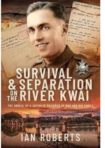 Survival and Separation on the River Kwai: The Ordeal of a Japanese Prisoner of War and His Family