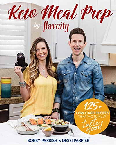 Keto Meal Prep by FlavCity: 125+ Low Carb Recipes That Actually Taste Good (Keto Cookbook, Keto Diet Recipes, Keto Foods, Keto Dinner Ideas)