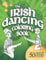 The Irish Dancing Coloring Book: Over 50 pages of coloring and activities for Irish Dancers everywhere! (Active Kids Books, Band 3)