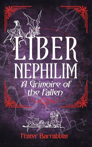 Liber Nephilim: A Grimoire of Fallen Angels