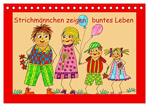 Strichmännchen zeigen buntes Leben (Tischkalender 2026 DIN A5 quer), CALVENDO Monatskalender: Oma, Opa, Stritzenmädchen und viele andere mehr zeigen das Leben in frischen Bildern. (CALVENDO Spass)