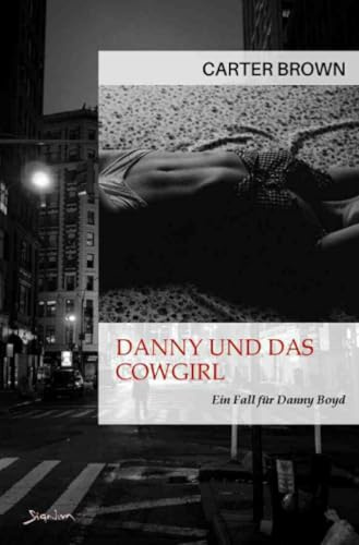 Danny und das Cowgirl - Ein Fall für Danny Boyd: Der Krimi-Klassiker!