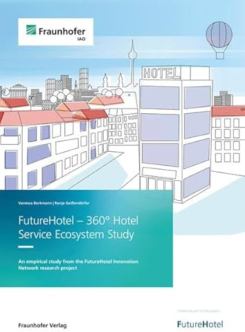 FutureHotel - 360° Hotel Service Ecosystem Study: An empirical study from the FutureHotel Innovation Network
