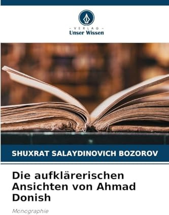 Die aufklärerischen Ansichten von Ahmad Donish: Monographie