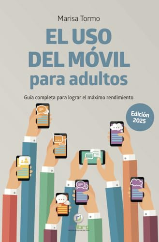 El USO del MÓVIL para adultos. Guía completa para lograr el máximo rendimiento