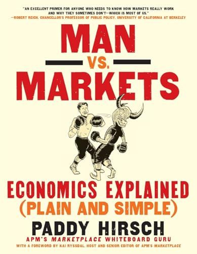 MAN VS MARKETS: Economics Explained (Plain and Simple) – An Insightful, Witty Journey Through Financial Markets for Investors