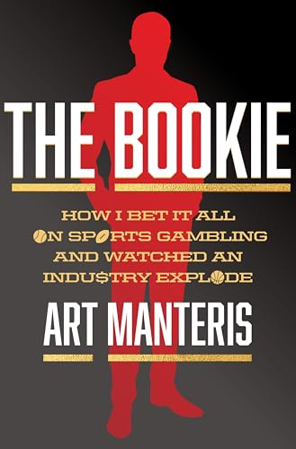 The Bookie: Inside the High-Stakes World of Sports Betting―A Legendary Bookmaker's Tale of Gangsters, Celebrities, and the Art of the Game