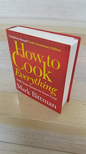 How to Cook Everything (Completely Revised 10th Anniversary Edition): 2,000 Simple Recipes for Great Food