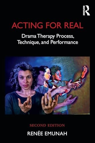 Acting For Real: Drama Therapy Process, Technique, And Performance
