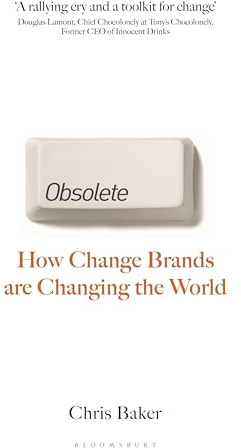 Obsolete: How change brands are changing the world