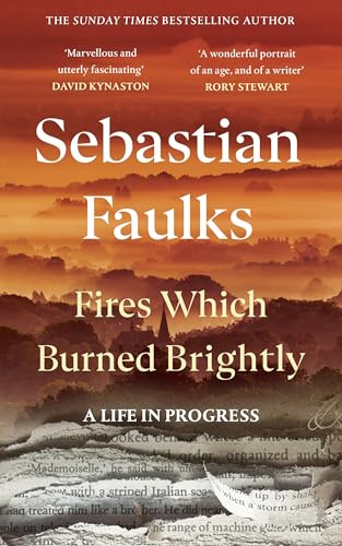 Fires Which Burned Brightly: A Life in Progress