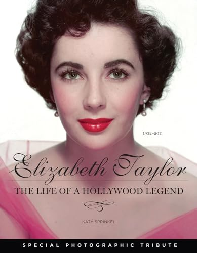 Elizabeth Taylor: The Life of a Hollywood Legend