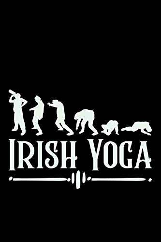Irish Yoga: Yoga Journal/Yoga Gifts For Women: Lined Yoga Quote Notebook/Diary/Journal; Cute Gifts For Yoga Lovers.