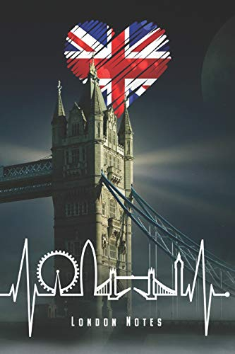 London Notes: London Notizbuch Mit Skyline Herzschlag Union Jack Planer Tagebuch (Liniert, 15 x 23 cm, 120 Linierte Seiten, 6 x 9) Geschenk Für Londoner & England Fans
