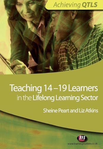Teaching 14-19 Learners in the Lifelong Learning Sector (Achieving QTLS Series)