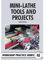 Mini-lathe Tools and Projects: 48 (Workshop Practice Series)