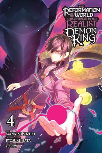 The Reformation of the World as Overseen by a Realist Demon King, Vol. 4 (manga) (Volume 4)