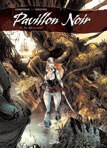 Pavillon Noir T02: Par-delà les océans