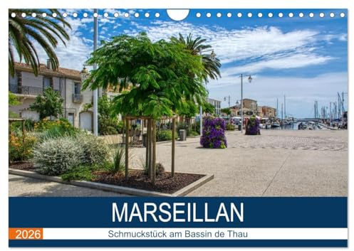 Marseillan - Schmuckstück am Bassin de Thau (Wandkalender 2026 DIN A4 quer), CALVENDO Monatskalender: Spaziergang durch die malerischen Gassen Marseillans (CALVENDO Orte)