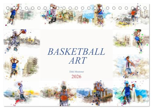 Basketball Art (Tischkalender 2026 DIN A5 quer), CALVENDO Monatskalender: Ein Kunstkalender mit dem Thema Basketball (CALVENDO Sport)