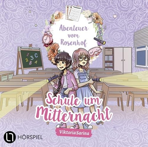 Abenteuer vom Rosenhof. Schule um Mitternacht: Folge 05. Hörspiel.