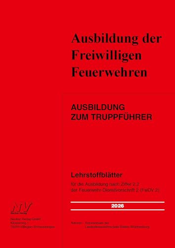 Ausbildung zum Truppführer: Lehrstoffblätter für die Ausbildung nach Ziffer 2.2 der Feuerwehr-Dienstvorschrift 2 (FwDV 2)