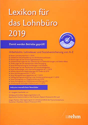 Lexikon für das Lohnbüro 2019: Arbeitslohn, Lohnsteuer und Sozialversicherung von A-Z