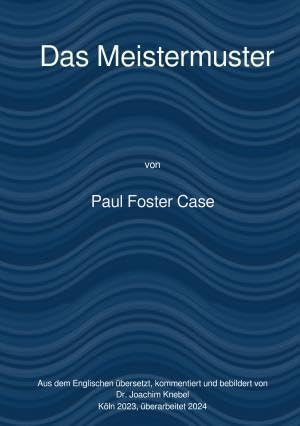 Ein Kurs zur Erreichung des Großen Werks / Das Meistermuster: The Master Pattern