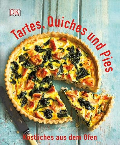 Tartes, Quiches und Pies: Köstliches aus dem Ofen