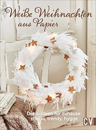 Weiße Weihnachten aus Papier: Deko-Ideen für zuhause: stilvoll, trendy, hygge