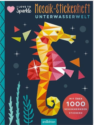 I Love to Sparkle – Mosaik-Stickerheft Unterwasserwelt: Mit über 1000 schimmernden Stickern | Stickern nach Zahlen mit Glanzeffekt