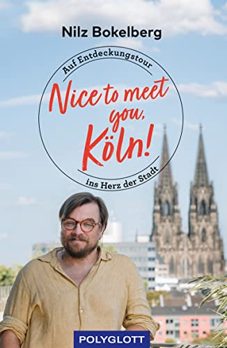 Nice to meet you, Köln!: Auf Entdeckungstour ins Herz der Stadt (POLYGLOTT Nice to meet you)