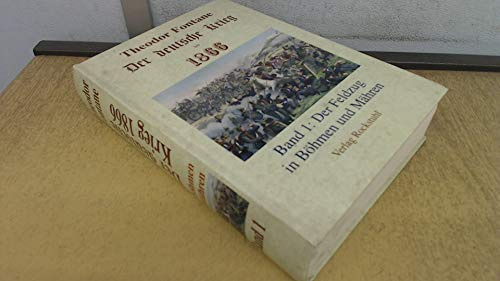 Der deutsche Krieg von 1866 / Der Feldzug in Böhmen und Mähren: BAND 1 der Gesamtausgabe in 2 Bänden - Fontanes Darstellung des preußisch-österreichischen Kriegs