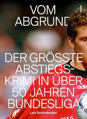 Vom Abgrund: Der größte Abstiegskrimi in über 50 Jahren Bundesliga