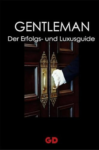 Gentleman - Der Erfolgs- und Luxusguide