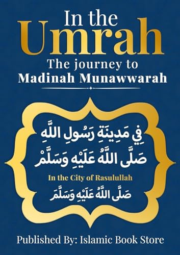 In the UMRAH: The Journey to Madinah Munawwarah - In the City of Rasulullah [ PBUH ]