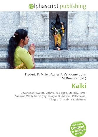 Kalki: Devanagari, Avatar, Vishnu, Kali Yuga, Eternity, Time, Sanskrit, White horse (mythology), Buddhism, Kalachakra, Kings of Shambhala, Maitreya
