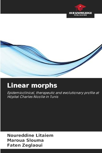 Linear morphs: Epidemioclinical, therapeutic and evolutionary profile at Hôpital Charles Nicolle in Tunis