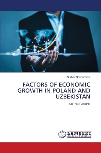 FACTORS OF ECONOMIC GROWTH IN POLAND AND UZBEKISTAN: MONOGRAPH