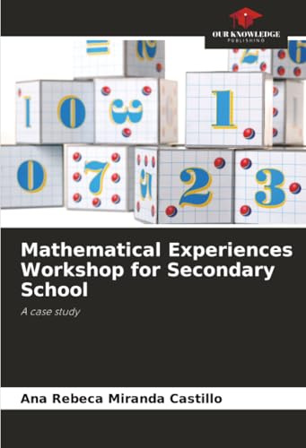 Mathematical Experiences Workshop for Secondary School: A case study