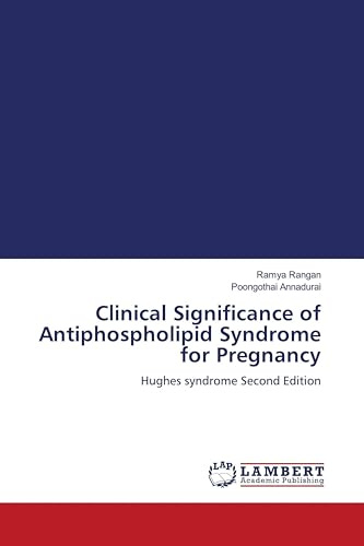 Clinical Significance of Antiphospholipid Syndrome for Pregnancy: Hughes syndrome Second Edition