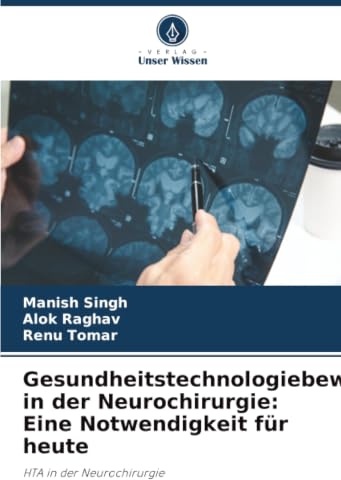 Gesundheitstechnologiebewertung in der Neurochirurgie: Eine Notwendigkeit für heute: HTA in der Neurochirurgie
