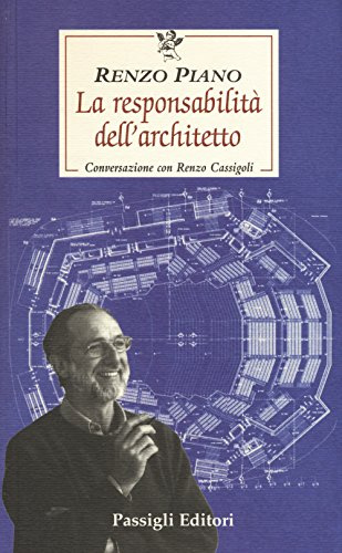 La responsabilità dell'architetto. Conversazione con Renzo Cassigoli (Le occasioni)