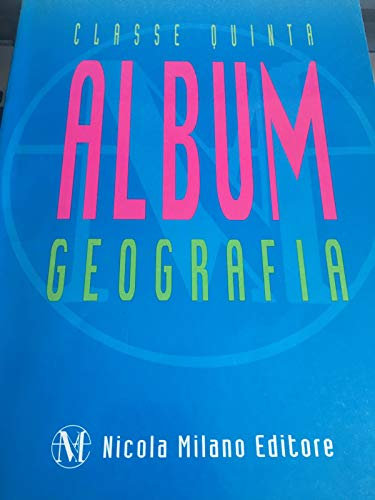 Album. Geografia. Per la 5ª classe elementare
