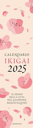 Calendario Ikigai 2025 da parete (12,5 x 48 cm). Il senso della vita nel meraviglioso Giappone (Varia Demetra)