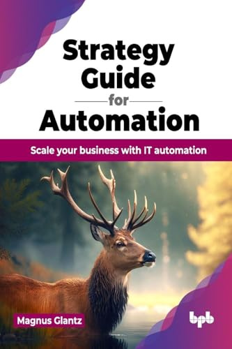 Strategy Guide for Automation: Scale your business with IT automation (English Edition)