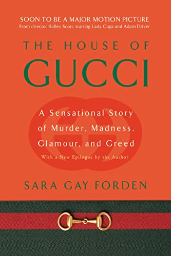 House of Gucci: A Sensational Story of Murder, Madness, Glamour, and Greed