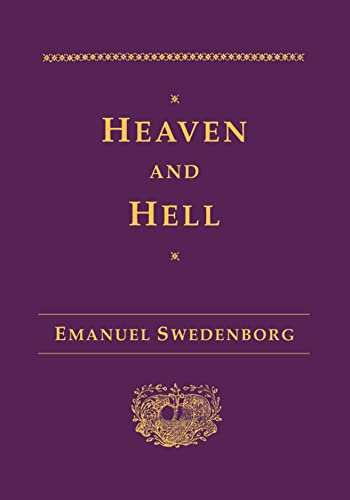 Heaven and Its Wonders and Hell: Drawn from Things Heard & Seen (Emanuel Swedenborg Works)